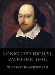 KÃ¶nig Heinrich VI., Zweiter Teil William Shakespeare Author