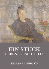 Ein StÃ¼ck Lebensgeschichte Selma LagerlÃ¶f Author