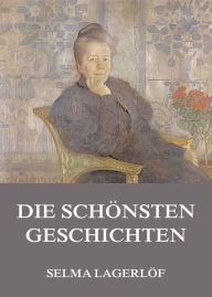 Die schÃ¶nsten Geschichten Selma LagerlÃ¶f Author