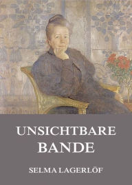 Unsichtbare Bande Selma Lagerlöf Author