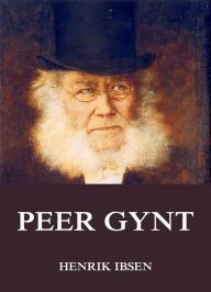 Peer Gynt Henrik Ibsen Author