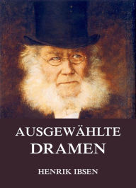 AusgewÃ¤hlte Dramen Henrik Ibsen Author