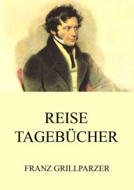 Reisetagebücher Franz Grillparzer Author