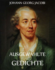 Gedichte Johann Georg Jacobi Author