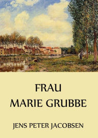 Frau Marie Grubbe Jens Peter Jacobsen Author