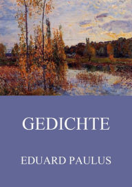 Gedichte Eduard Paulus Author