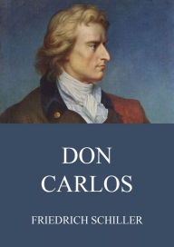Don Carlos Friedrich Schiller Author