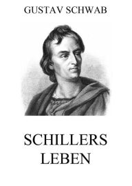 Schillers Leben Gustav Schwab Author