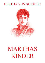 Marthas Kinder - Bertha von Suttner