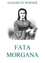 Fata Morgana Elisabeth Werner Author