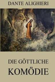 Die göttliche Komödie: Ausgabe mit über 100 Illustrationen Dante Alighieri Author