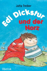 Edi Dickstur und der Norz Jutta Treiber Author