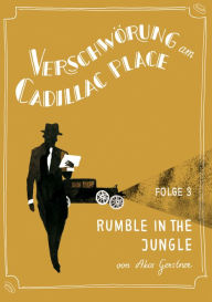 Verschwörung am Cadillac Place 3: Rumble in the Jungle Akos Gerstner Author