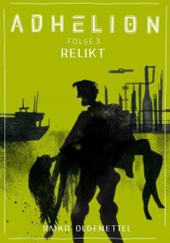 Adhelion 3: Relikt Raiko Oldenettel Author