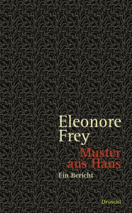 Muster aus Hans: Ein Bericht Eleonore Frey Author