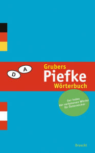 Grubers Piefke-Wörterbuch Reinhard P Gruber Author