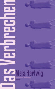 Das Verbrechen: Novellen und Erzählungen Mela Hartwig Author