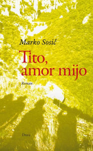 Tito, amor mijo: Roman Sosi Author