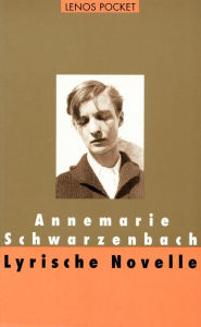 Lyrische Novelle Annemarie Schwarzenbach Author