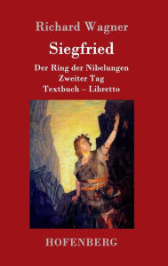 Siegfried: Der Ring der Nibelungen Zweiter Tag Textbuch - Libretto Richard Wagner Author