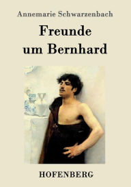 Freunde um Bernhard Annemarie Schwarzenbach Author