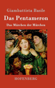 Das Pentameron: Das Märchen der Märchen Giambattista Basile Author