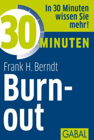 30 Minuten Burn-out Frank H. Berndt Author