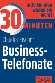 30 Minuten Business-Telefonate Claudia Fischer Author