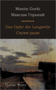 Das Opfer Der Langweile Maxim Gorki Author