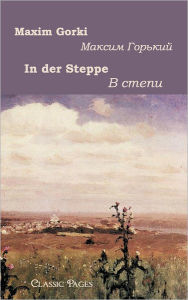 In Der Steppe Maxim Gorki Author