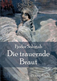 Die Trauernde Braut Fjodor Sologub Author
