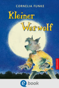 Kleiner Werwolf Cornelia Funke Author