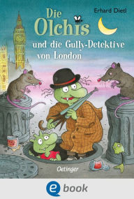 Die Olchis und die Gully-Detektive von London Erhard Dietl Author