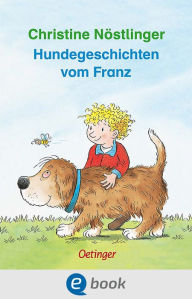 Hundegeschichten vom Franz Christine Nöstlinger Author