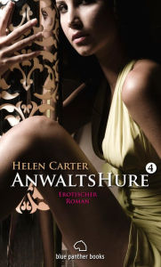 Anwaltshure 4 Erotischer Roman: Sex, Leidenschaft, Erotik und Lust - Helen Carter