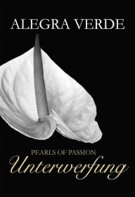 Pearls of Passion: Unterwerfung Alegra Verde Author