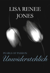 Pearls of Passion: Unwiderstehlich Lisa Renee Jones Author