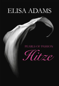 Pearls of Passion: Hitze Elisa Adams Author