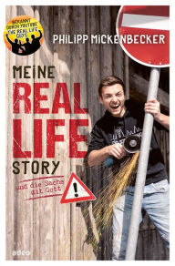 Meine Real Life Story: und die Sache mit Gott Philipp Mickenbecker Author