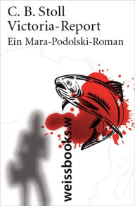 Victoria Report: Ein Mara-Podolski-Roman C. B. Stoll Author