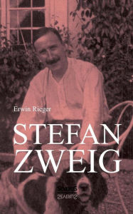 Stefan Zweig. Biographie Erwin Rieger Author