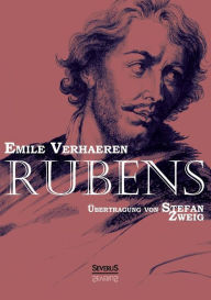 Rubens. Übersetzt von Stefan Zweig Emile Verhaeren Author