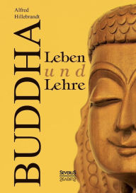 Buddha - Leben und Lehre Alfred Hillebrandt Author