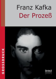 Der Prozeï¿½. Groï¿½druck Franz Kafka Author
