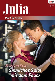Sinnliches Spiel mit dem Feuer Mira Lyn Kelly Author