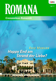 Happy End am Strand der Liebe? Raye Morgan Author