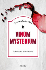 Vinum Mysterium: Kulinarischer Kriminalroman Carsten Sebastian Henn Author