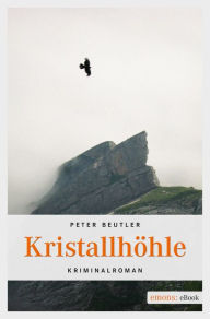 Kristallhöhle: Kriminalroman Peter Beutler Author