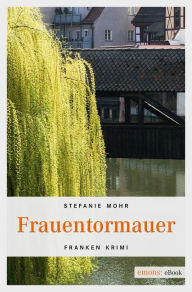 Frauentormauer Stefanie Mohr Author