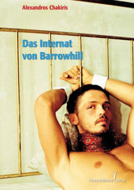 Das Internat von Barrowhill Alexandros Chakiris Author